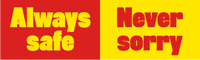 Always Safe Never Sorry Banner