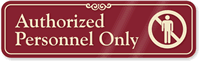 Authorized Personnel Only ShowCase™ Wall Sign