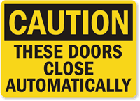 Caution Doors Close Automatically Sign