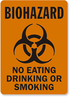Biohazard No Eating, Smoking or Drinking Sign