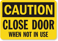Caution Close Door In Use Sign