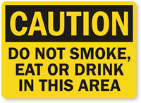 Caution Do Not Smoke Eat Drink Sign