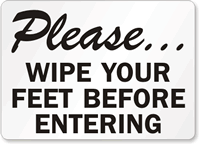 Wipe Your Feet Before Entering Sign