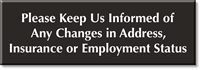 Keep Us Informed Of Address, Insurance Changes Sign