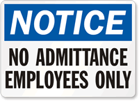 Notice No Admittance Employees Sign