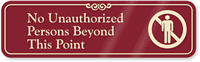 No Unauthorized Persons Beyond Point ShowCase™ Wall Sign