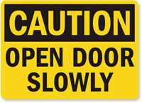Caution Open Door Slowly Sign