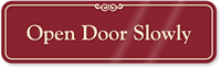 Open Door Slowly Sign