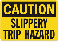 Caution Slippery Trip Hazard Sign