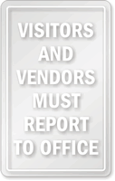 Visitors & Vendors Must Report Sign