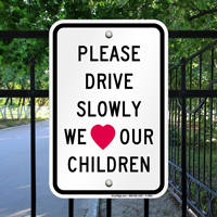 Drive Slowly Love Sign