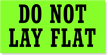 Do Not Lay Flat Label