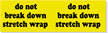 Do Not Break Stretch Wrap Label