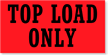 Top Load Only Label