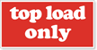 Top Load Only Label