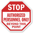STOP: Authorized personnel only beyond this point sign