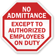 No Admittance: Except Authorized employees sign