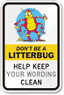 Don't Be Litterbug  Help Keep Clean Sign