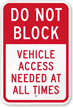 Do Not Block Vehicle Access Needed Sign
