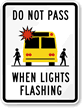 Do Not Pass When Lights Flashing Sign