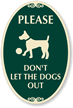 Please Don't Let The Dogs Out SignatureSigns™