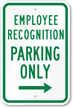 Employee Recognition Parking Only With Right Arrow Sign