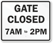 Gate Closed __AM - __PM Custom Sign