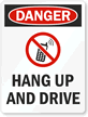 Danger - Hang Up And Drive Sign
