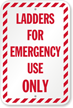 Ladders For Emergency Use Only Sign