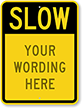 Slow Custom Speed Bump Sign