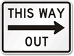 This Way Out, Right Arrow Directional Road Sign