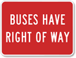 Buses Have Right of Way Sign