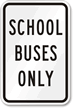 School Buses Only Sign