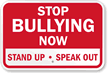 Stop Bullying Now, Stand Up, Speak Out Sign
