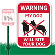 Warning My Dog Will Bite Your Dog Sign