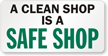 A Clean Shop Is A Safe Shop Label