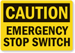 Caution: Emergency Stop Switch