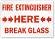 Fire Extinguisher Here Break Glass