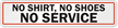 No Shirt  No Shoes  No Services Label