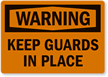 Warning: Keep Guards In Place