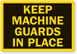 Keep Machine Guards In Place