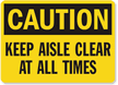 Keep Aisle Clear At All Times Sign