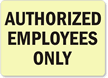 Authorized Employees Only Sign