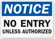 Notice: No Entry Unless Authorized Sign