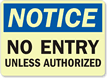 Notice: No Entry Unless Authorized Sign