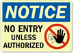 Notice: No Entry Unless Authorized Sign