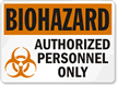 Biohazard Authorized Personnel Only Sign