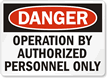 Danger Operation Authorized Personnel Sign