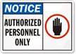Notice Authorized Personnel Only Sign
