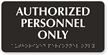 Authorized Personnel Only Tactile Touch Braille Sign